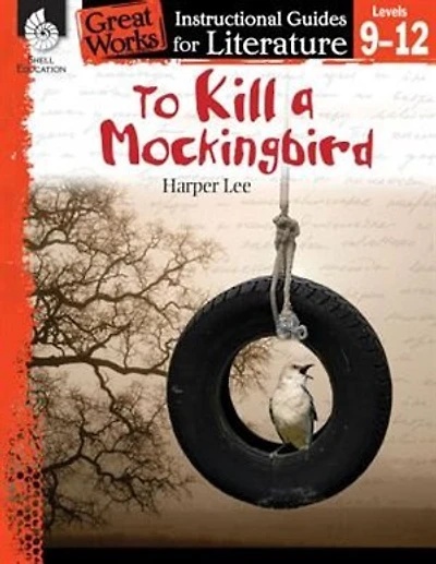 Great Works: Instructional Guides For Literature - To Kill A Mockingbird