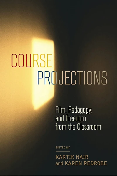 Course Projections: Film, Pedagogy, and Freedom from the Classroom