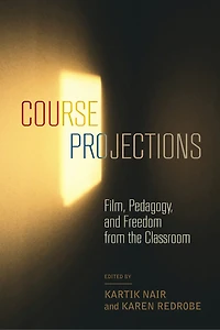 Course Projections: Film, Pedagogy, and Freedom from the Classroom
