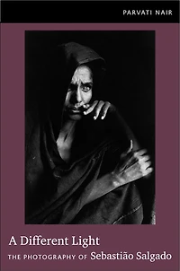 A Different Light: The Photography of Sebasti�o Salgado