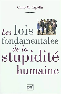 Les lois fondamentales de la stupidité humaine