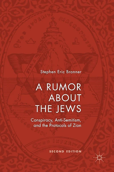 A Rumor about the Jews: Conspiracy, Anti-Semitism, and Protocols of Zion