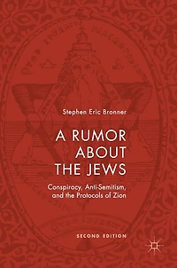 A Rumor about the Jews: Conspiracy, Anti-Semitism, and Protocols of Zion