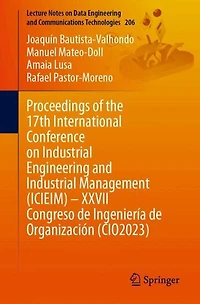 Proceedings of the 17th International Conference on Industrial Engineering and Management (ICIEIM) - XXVII Congreso de Ingenieria Organizacion (CIO2023)