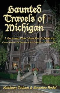 Haunted Travels of Michigan I: A Book and Web Interactive Experience