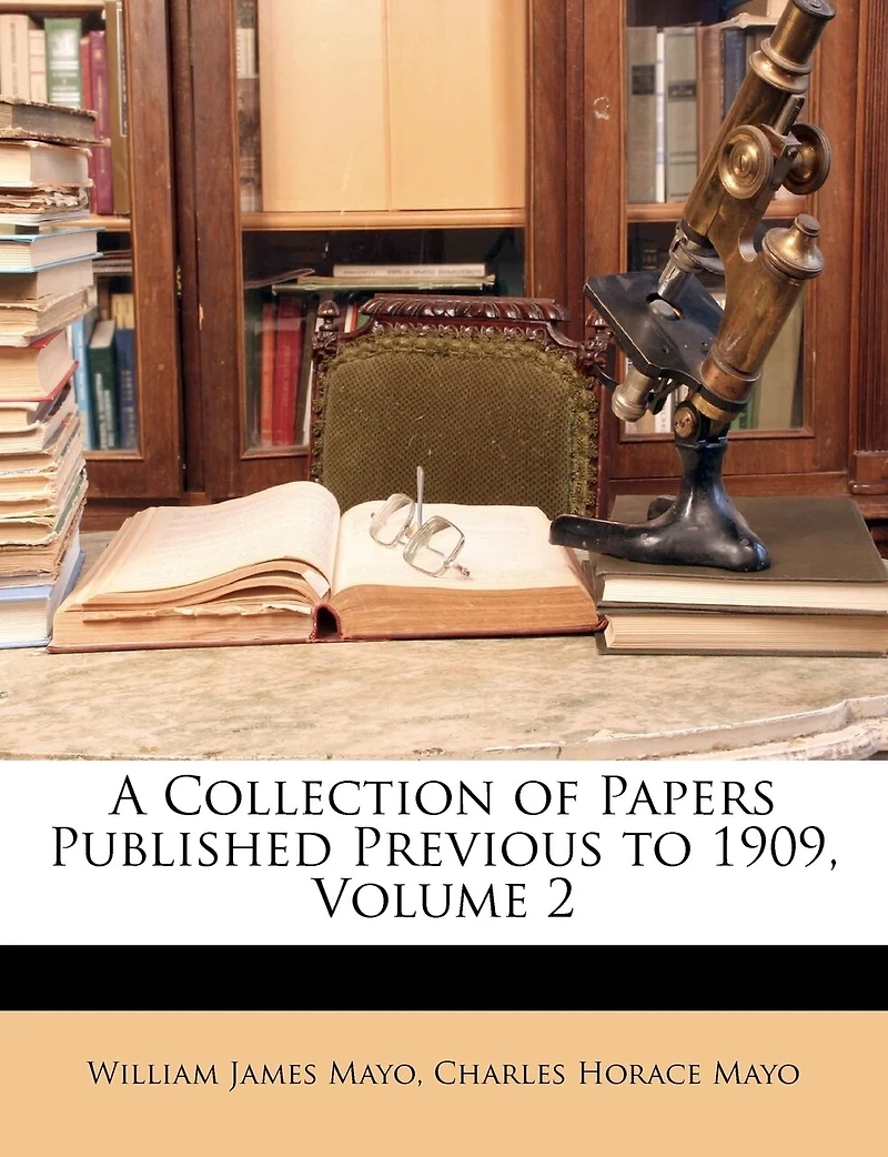 A Collection of Papers Published Previous to 1909, Volume 2