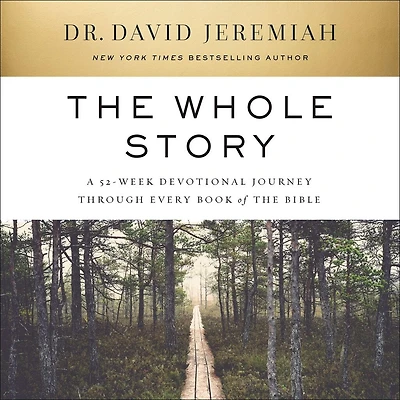 the Whole Story: A 52-Week Devotional Journey Through Every Book of Bible