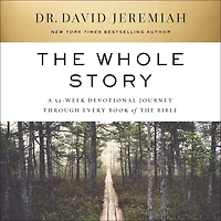 the Whole Story: A 52-Week Devotional Journey Through Every Book of Bible