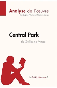 Central Park de Guillaume Musso (Analyse l'oeuvre): Analyse complète et résumé détaillé l'oeuvre