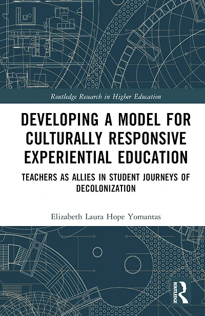 Developing a Model for Culturally Responsive Experiential Education: Teachers as Allies Student Journeys of Decolonization