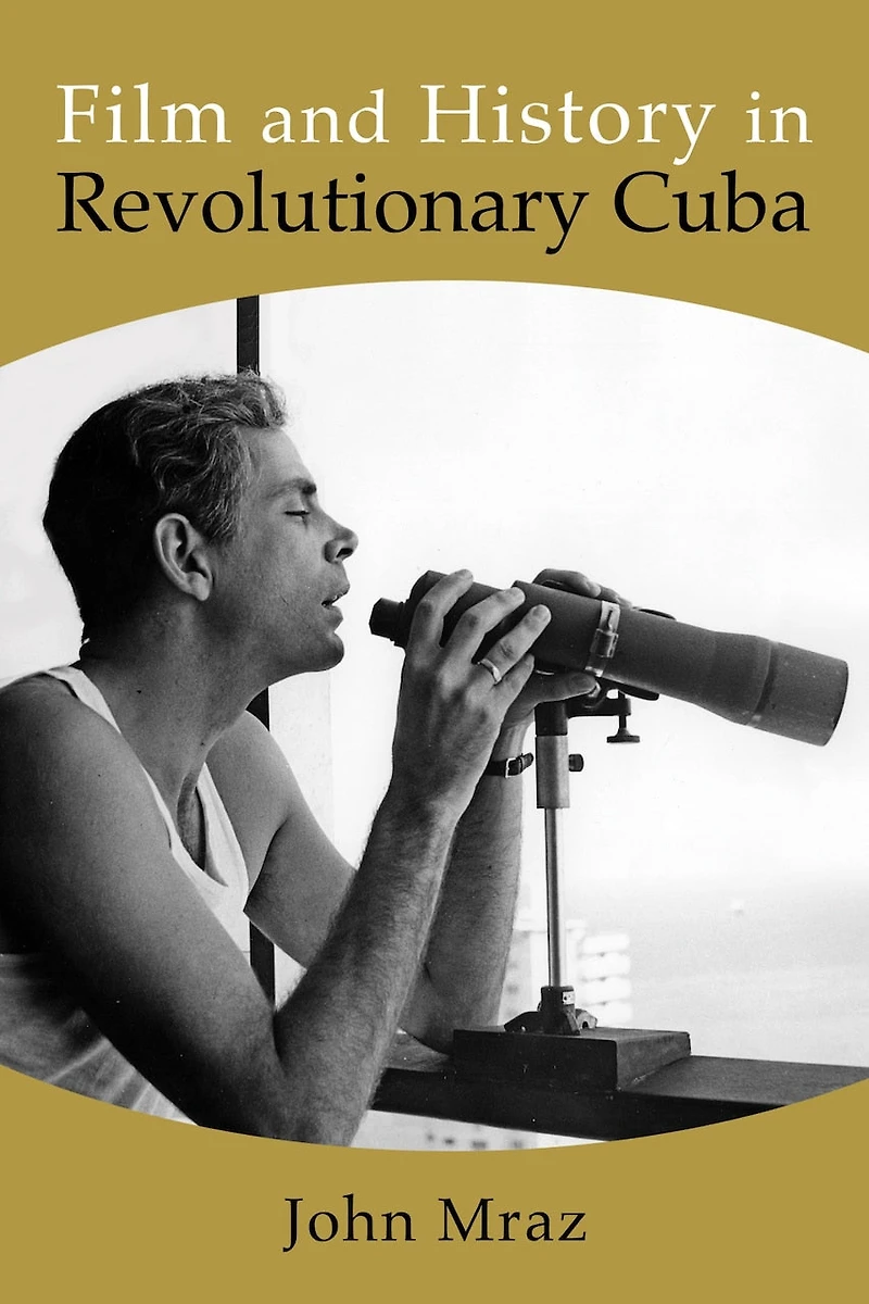 Film and History Revolutionary Cuba