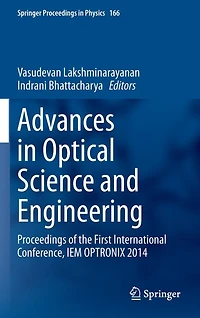 Advances Optical Science and Engineering: Proceedings of the First International Conference, IEM OPTRONIX 2014