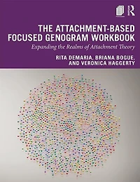 the Attachment-Based Focused Genogram Workbook: Expanding Realms of Attachment Theory
