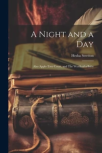 A Night and a Day: Also Apple-tree Court