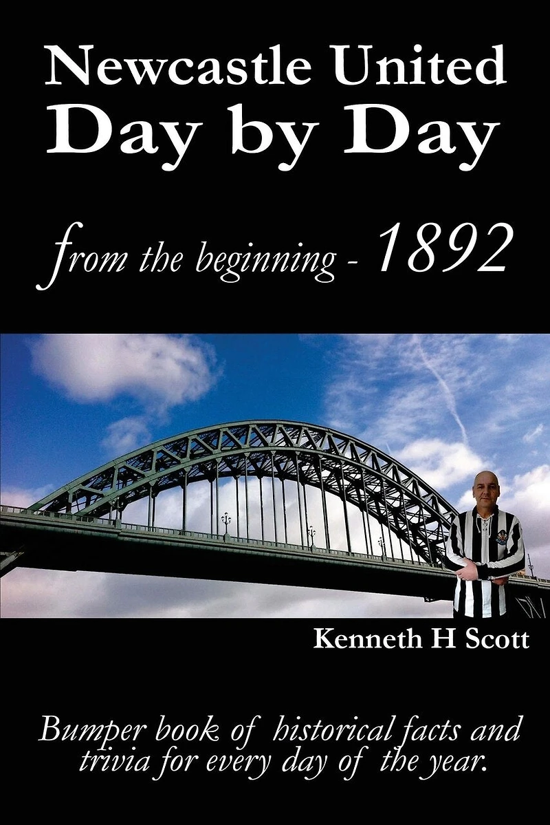 Newcastle United Day by Day: Bumper book of historical facts and trivia for every day of the year.