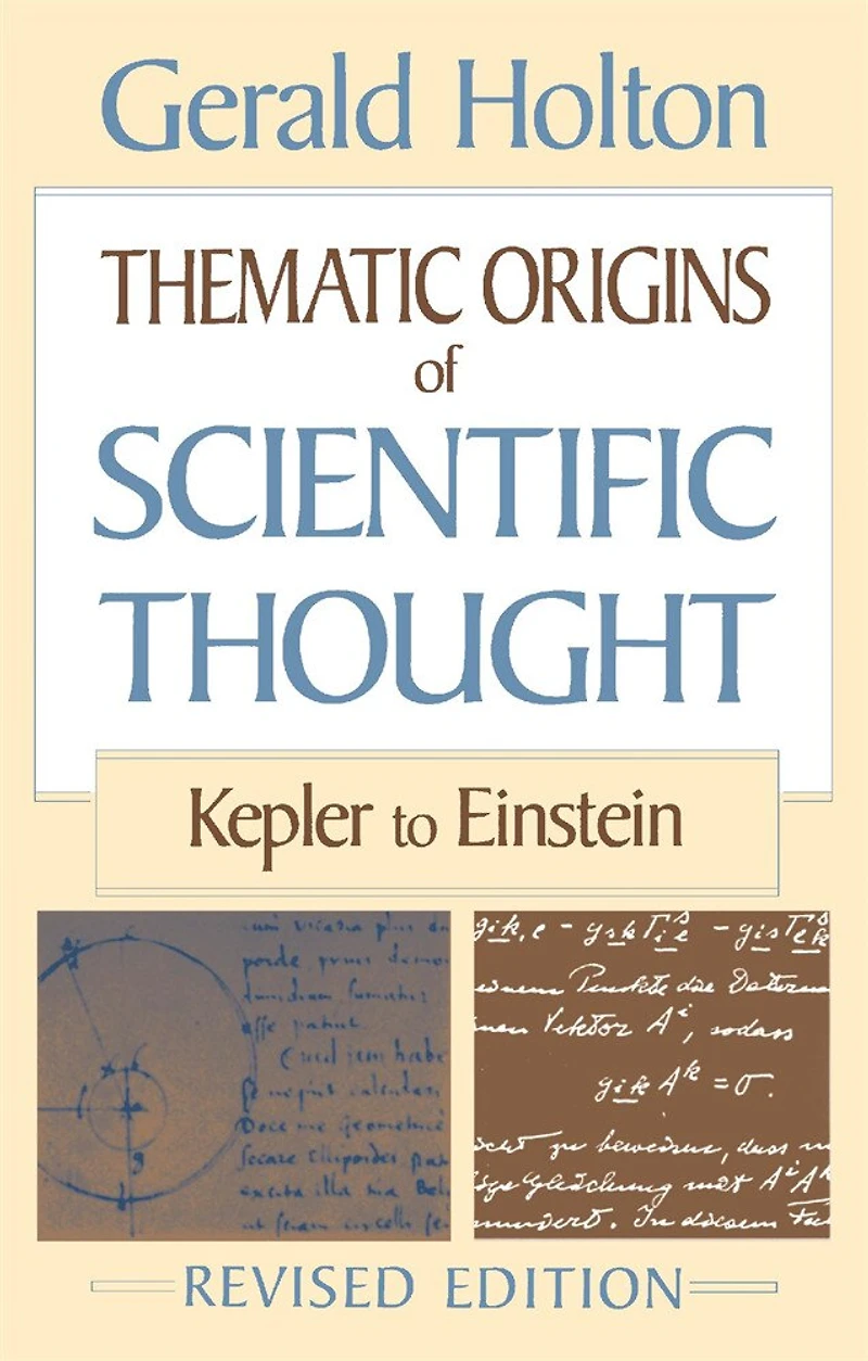 Thematic Origins of Scientific Thought: Kepler To Einstein, Revised Edition