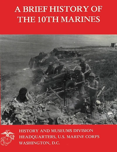 A Brief History Of The 10th Marines