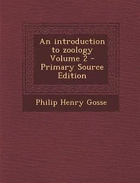 An Introduction to Zoology, Vol. 2 of (Classic Reprint)