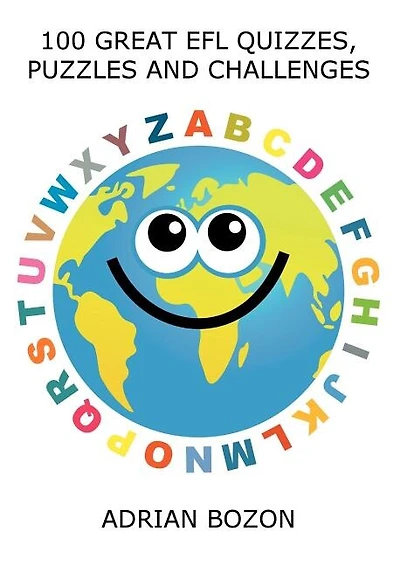 100 Great Efl Quizzes, Puzzles And Challenges: Stimulating, Photocopiable, Language Activities For Teaching English To Children And Young Learners