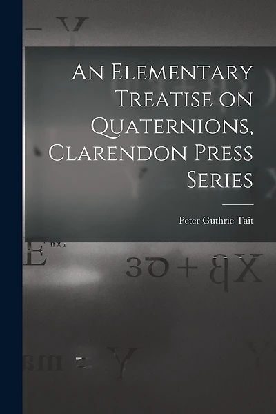 An Elementary Treatise on Quaternions