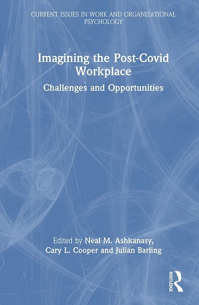 Imagining the Post-COVID Workplace: Challenges and Opportunities