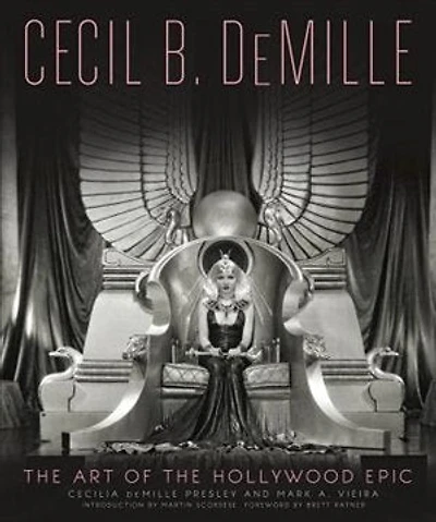 Cecil B. DeMille: the Art of Hollywood Epic