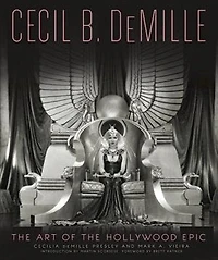 Cecil B. DeMille: the Art of Hollywood Epic