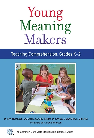 Young Meaning Makers—Teaching Comprehension, Grades K-2