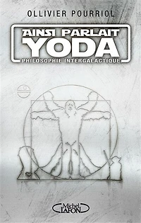 Ainsi parlait Yoda: Philosophie intergalactique