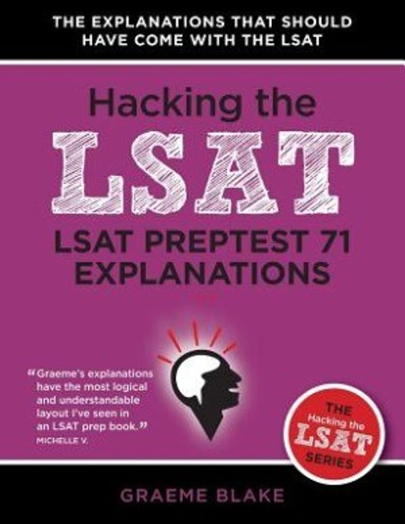 LSAT Preptest 71 Explanations: A Study Guide for LSAT 71 (Hacking the LSAT Series)