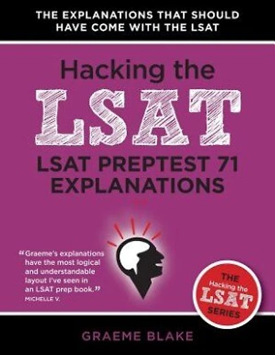 LSAT Preptest 71 Explanations: A Study Guide for LSAT 71 (Hacking the LSAT Series)