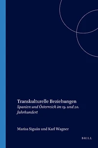 Transkulturelle Beziehungen: Spanien und Österreich im 19. und 20. Jahrhundert