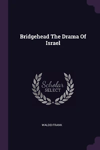 Bridgehead The Drama Of Israel