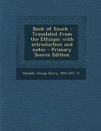 Book of Enoch: Translated from the Ethiopic with introduction and notes