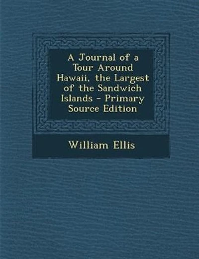 A Journal of a Tour Around Hawaii, the Largest of the Sandwich Islands