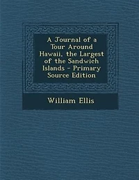 A Journal of a Tour Around Hawaii, the Largest of the Sandwich Islands