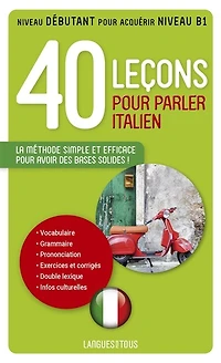 40 leçons pour parler italien: la méthode simple et efficace pour avoir des bases solides !