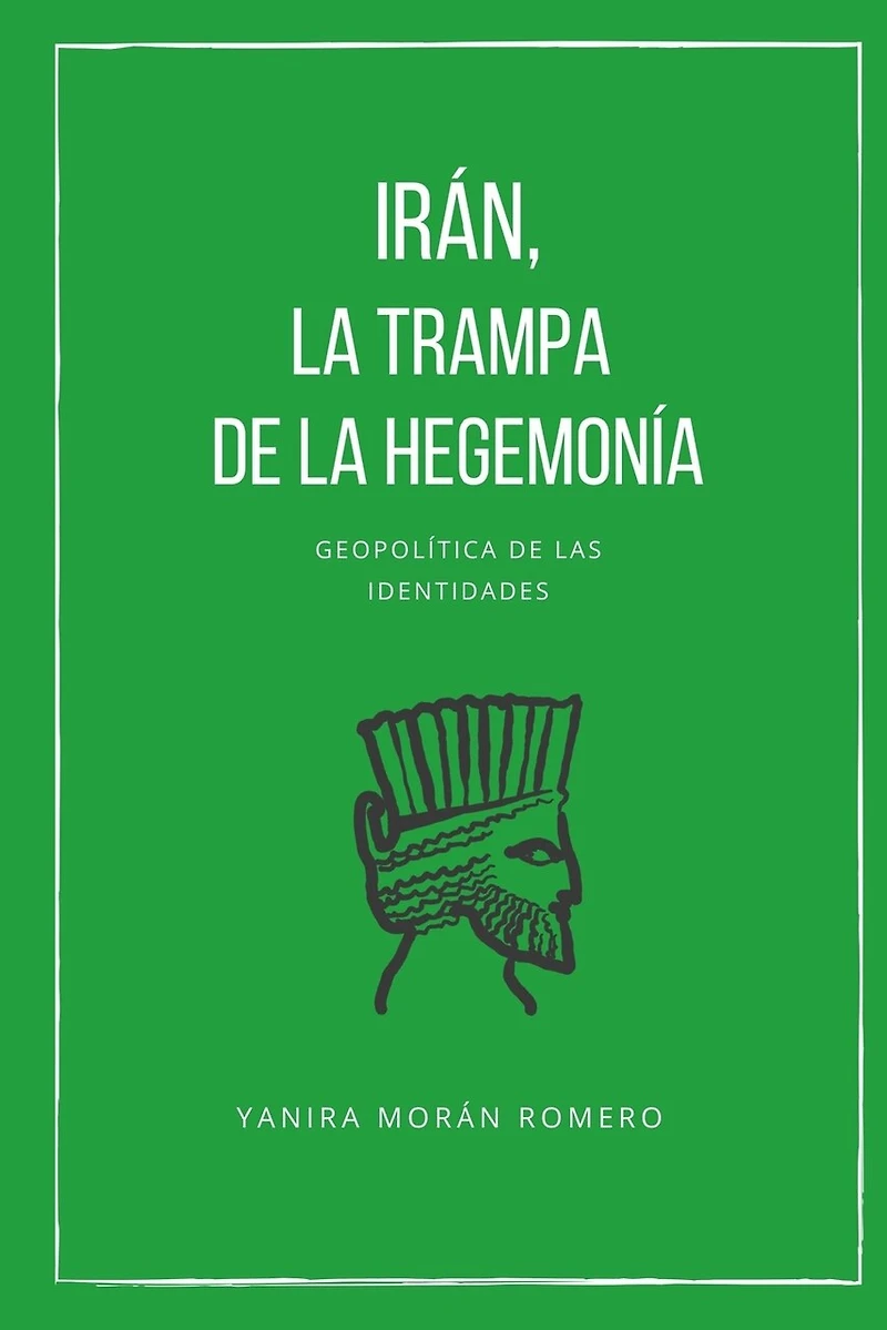 Irán, la trampa de la hegemonía.