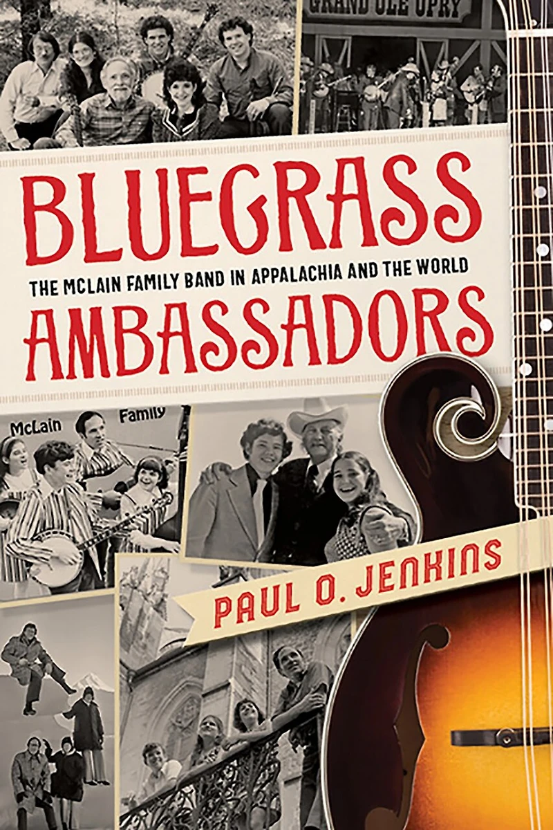 Bluegrass Ambassadors: The Mclain Family Band Appalachia And World