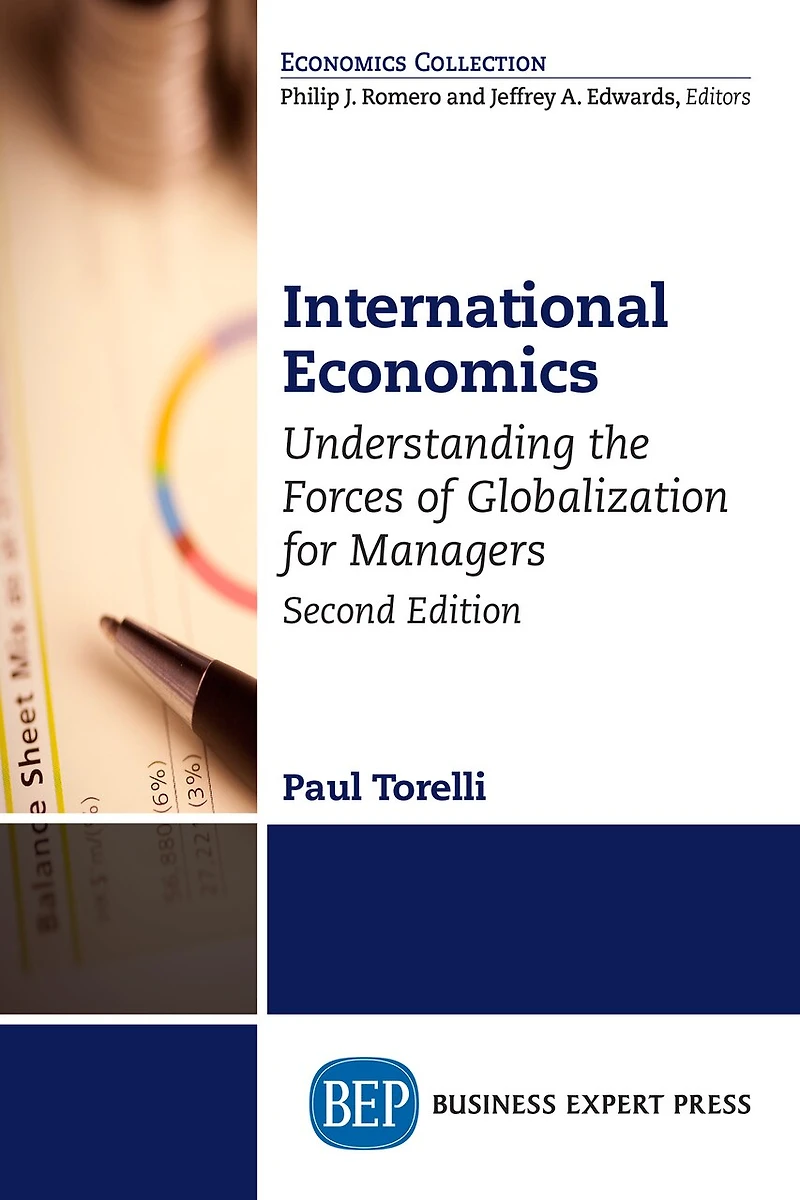 International Economics: Understanding The Forces Of Globalization For Managers