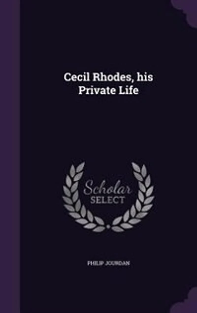 Cecil Rhodes, his Private Life