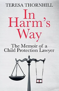 Harm’s Way: the memoir of a child protection lawyer from most secretive Court England and Wales – Family