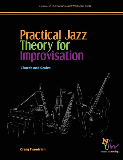 Practical Jazz Theory For Improvisation: Chords And Scales