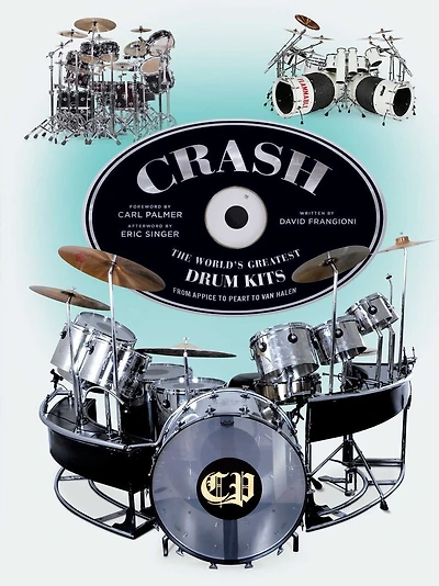 CRASH: The World's Greatest Drum Kits From Appice to Peart Van Halen
