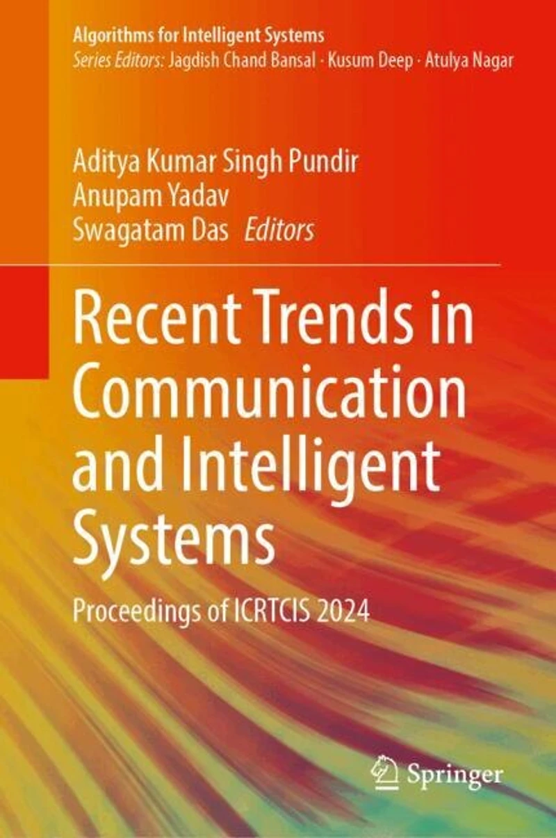 Recent Trends Communication and Intelligent Systems: Proceedings of ICRTCIS 2024