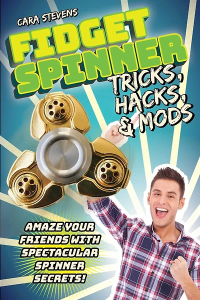 Fidget Spinner Tricks, Hacks & Mods: Amaze Your Friends with Spectacular Secrets!
