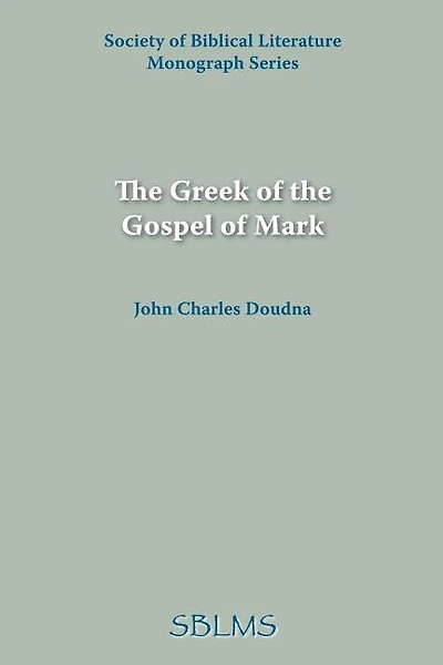 The Greek Of The Gospel Of Mark