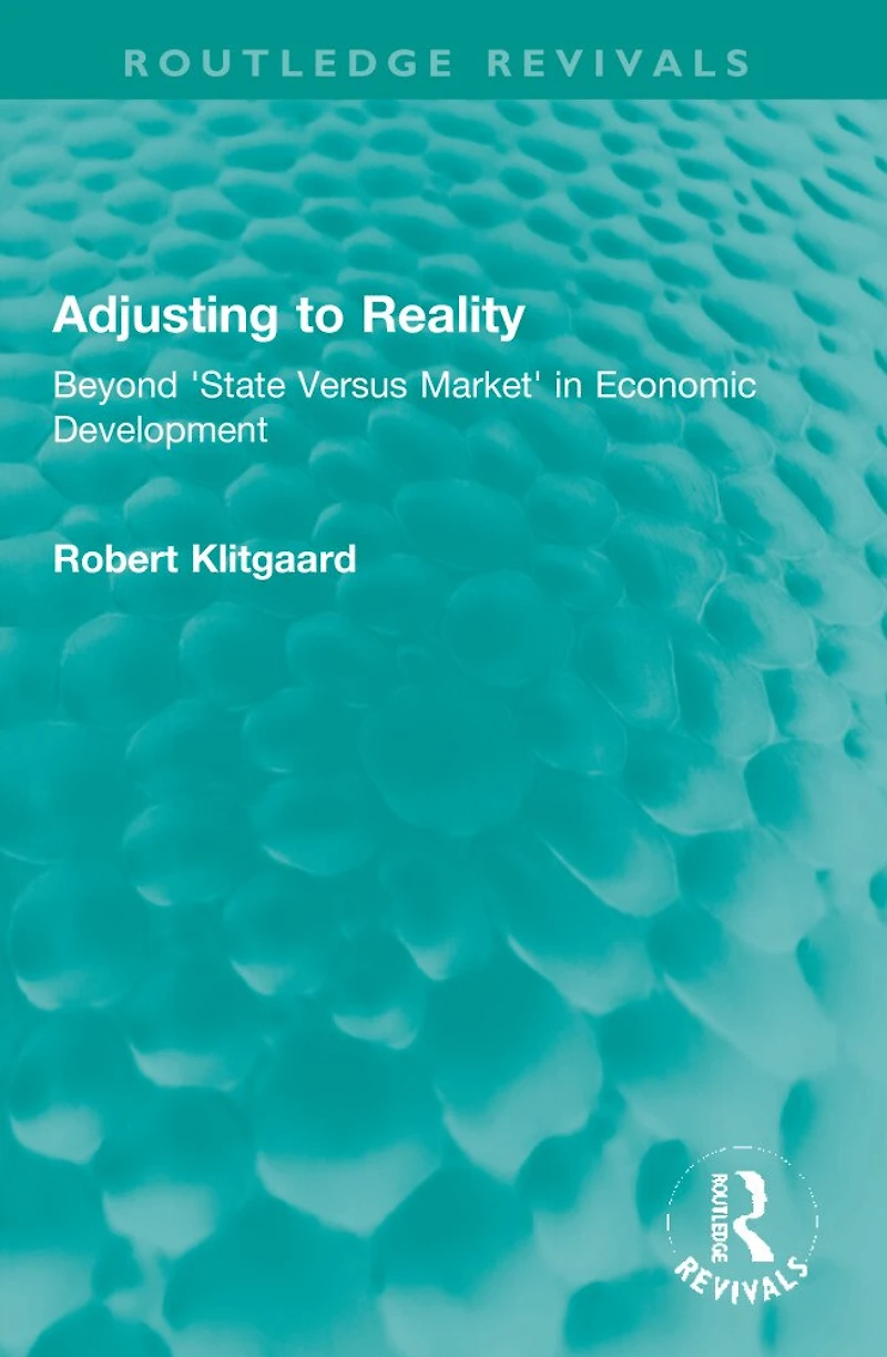 Adjusting to Reality: Beyond 'State Versus Market' Economic Development