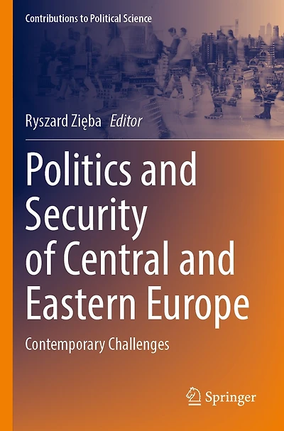 Politics and Security of Central and Eastern Europe: Contemporary Challenges
