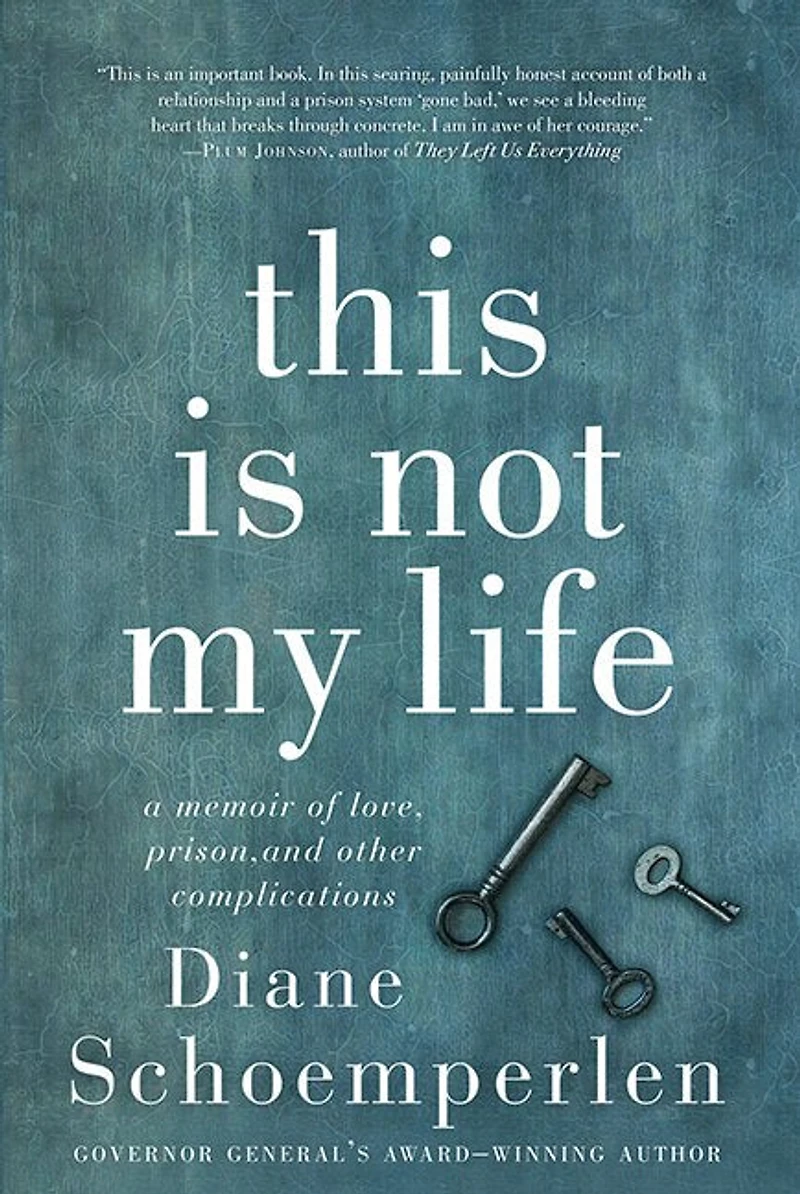 This Is Not My Life: A Memoir of Love, Prison, and Other Complications